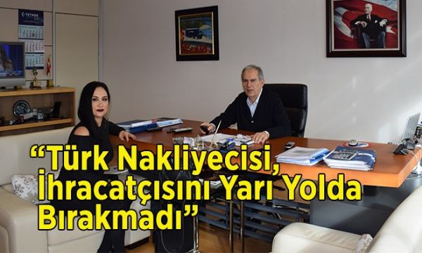 'Türk Nakliyecisi, İhracatçısını Yarı Yolda Bırakmadı' | TETNAK Başkanı Erhan Gündüz Röportajı